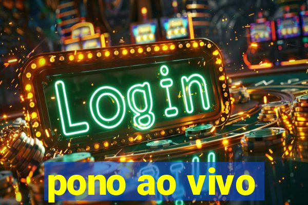 pono ao vivo